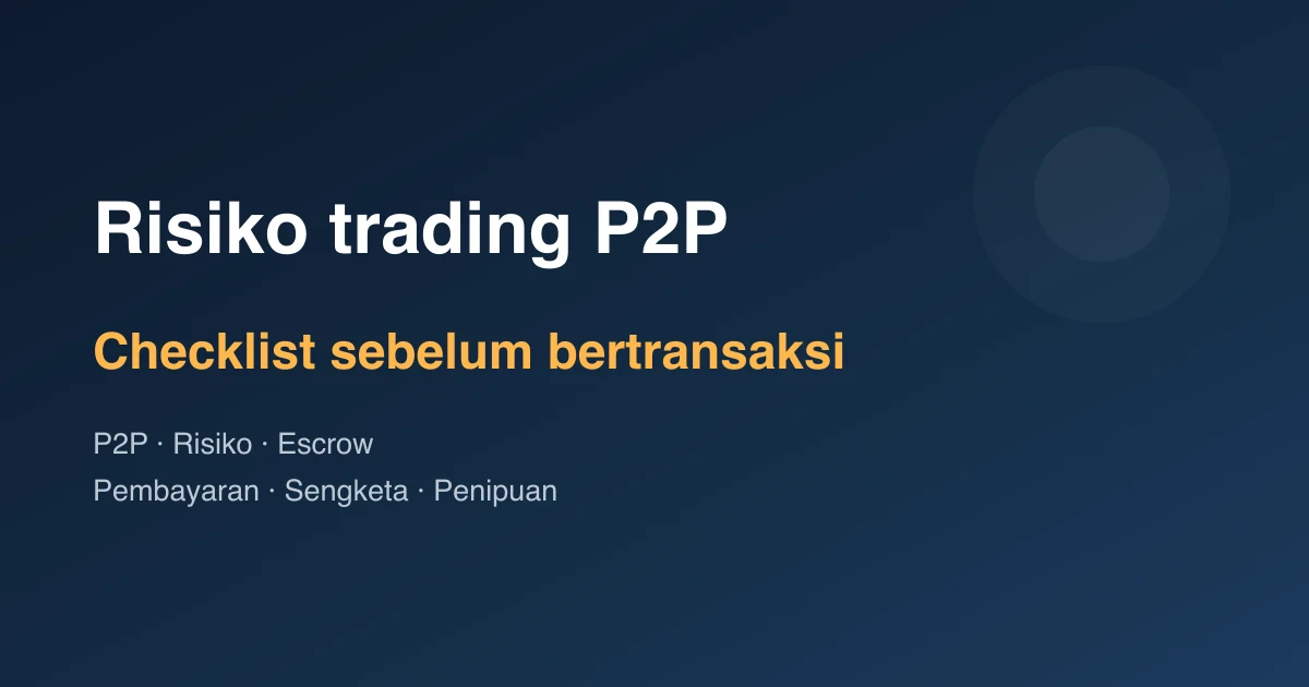 Risiko trading P2P crypto sebelum menggunakan OKX atau exchange lain