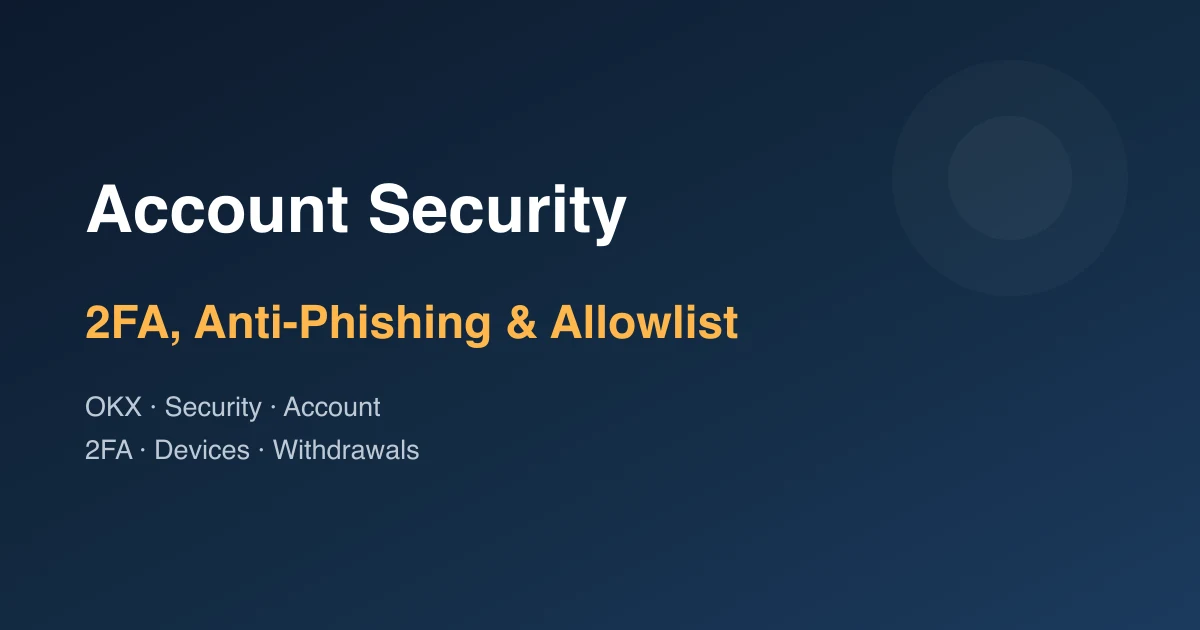 OKX Account Security Checklist: 2FA, Anti-Phishing, and Withdrawals