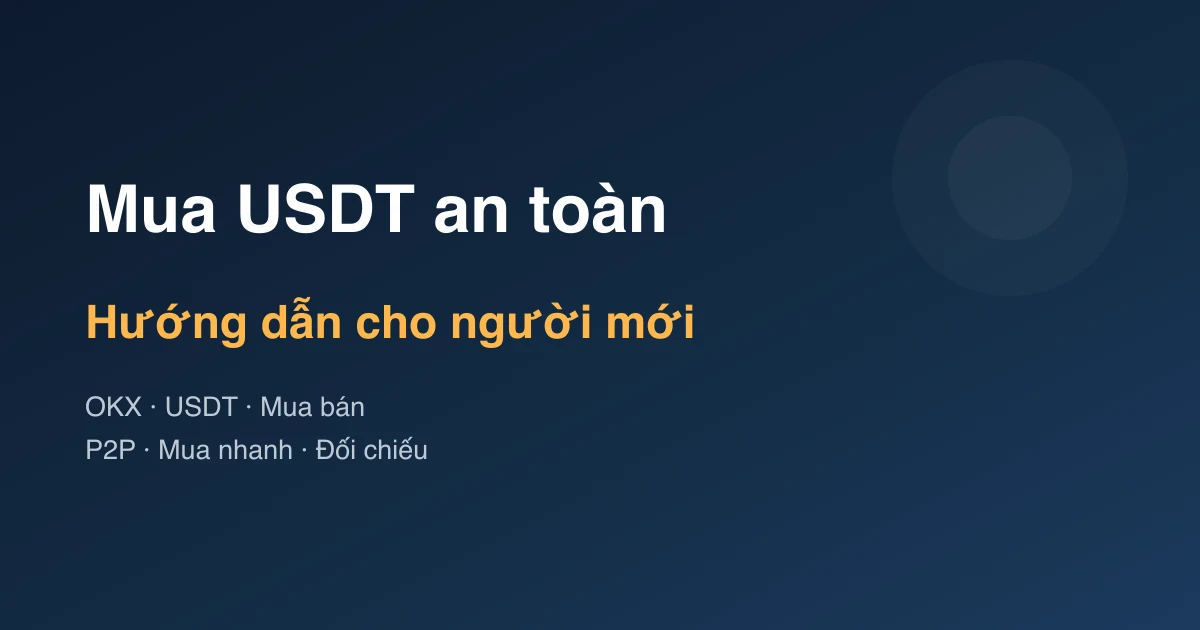 Cách mua USDT trên OKX an toàn cho người mới