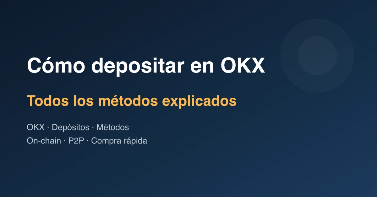 Cómo Depositar en OKX: Todos los Métodos Explicados