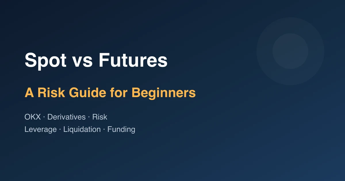 OKX Spot vs Futures: Risk Guide for Beginners