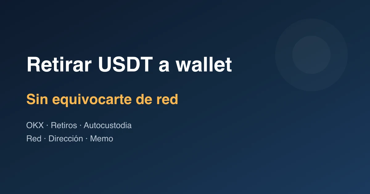 Cómo retirar USDT de OKX a una wallet sin equivocarte de red