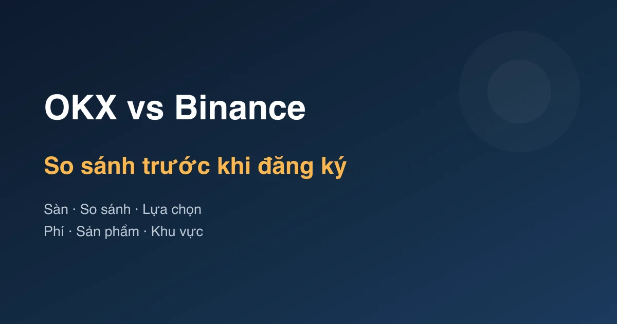 OKX vs Binance cho người mới: So sánh trước khi đăng ký