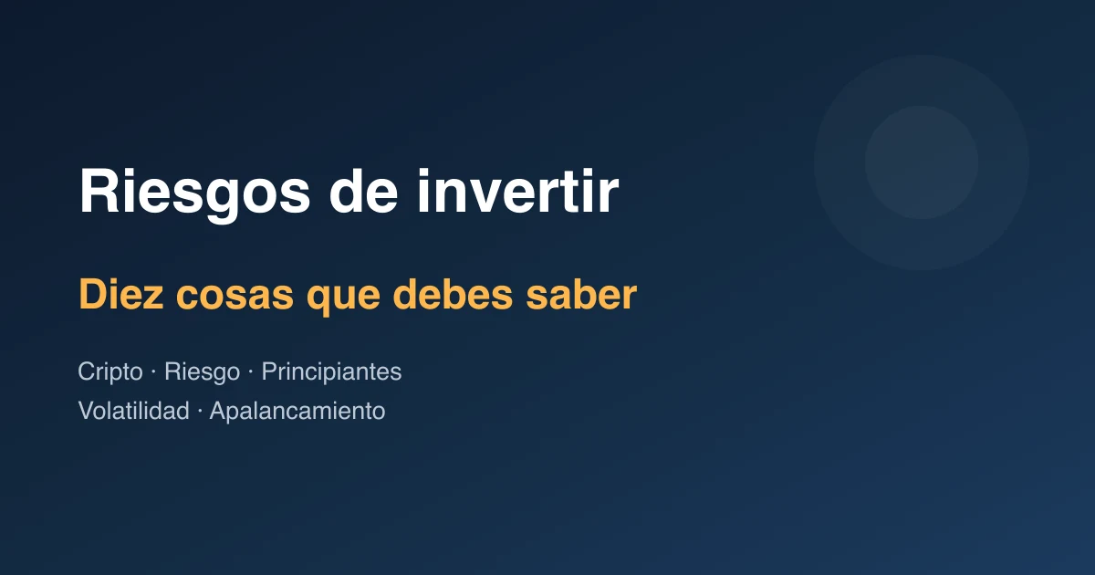 Riesgos de Invertir en Criptomonedas: 10 Cosas que Debes Saber